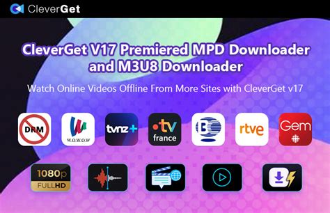 cleverget.|CleverGet V17 Premiered MPD Downloader and。